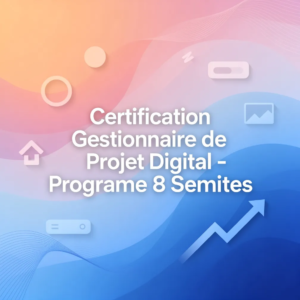 Certification Gestionnaire de Projet Digital - Programme 8 Semaines