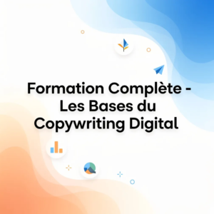 Formation Complète - Les Bases du Copywriting Digital